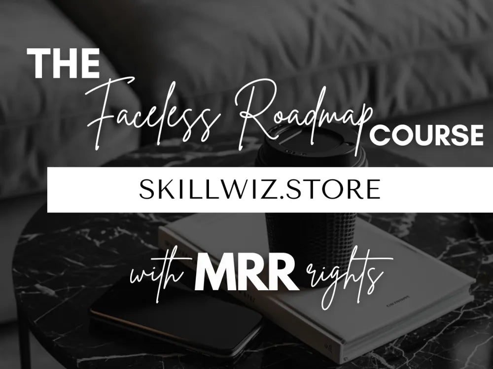 The Faceless Roadmap Course With Mrr Resell Rights
