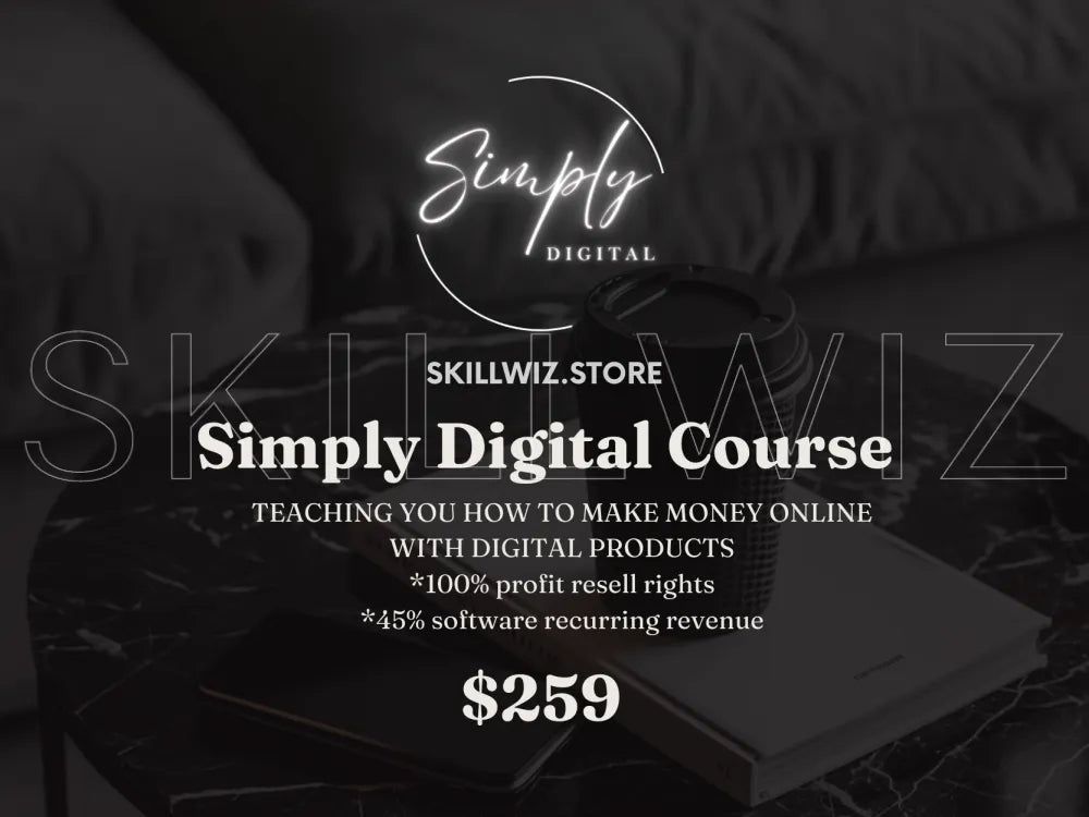 The Simply Digital Course With Mrr & 10 Free Products